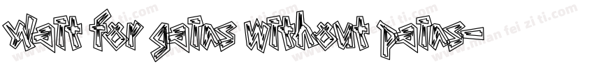 Wait for gains without pains字体转换